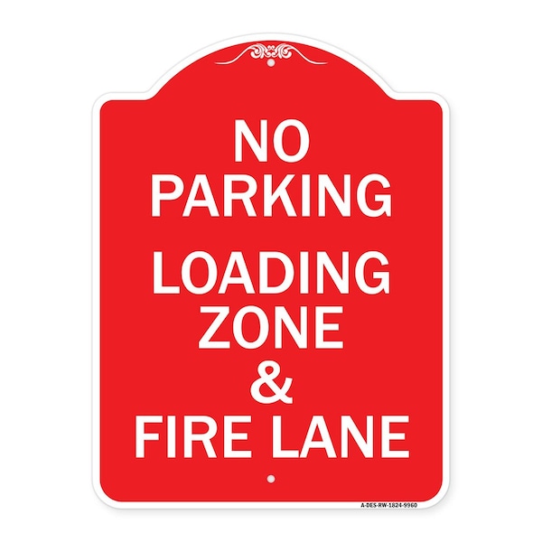 Signmission No Parking Loading Zone & Fire Lane Heavy-Gauge Aluminum Architectural Sign, 24" x 18", RW-1824-9960 A-DES-RW-1824-9960 - main